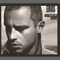 La Nostra Vita Eros Ramazzotti