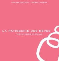 La Patisserie des Reves - Conticini Philippe, Teyssier Thierry