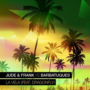 La Vela - Jude & Frank, Barbatuques feat. Dragonfly