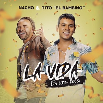 La Vida Es Una Sola - Nacho, Tito "El Bambino"