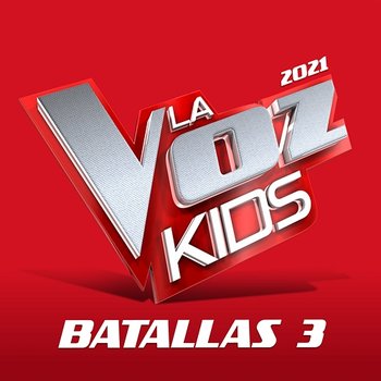 La Voz Kids 2021 – Batallas 3 - Varios Artistas