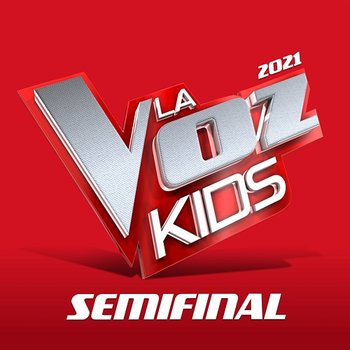 La Voz Kids 2021 – Semifinales - Varios Artistas