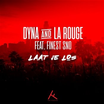 Laat Je Los - Dyna & La Rouge feat. Finest Sno