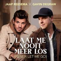 Laat Me Nooit Meer Los (Never Let Me Go) Gavin DeGraw, Jaap Reesema