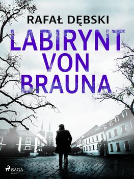 Labirynt von Brauna - Dębski Rafał