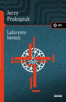 Labirynty herezji Prokopiuk Jerzy
