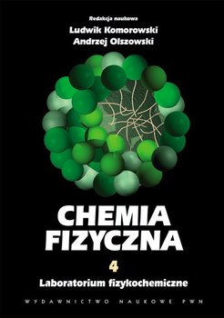 Laboratorium fizykochemiczne. Chemia fizyczna. Tom 4 - Komorowski Ludwik, Olszowski Andrzej