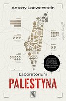 Laboratorium Palestyna. Jak Izrael eksportuje technologię przemocy na cały świat - ebook EPUB