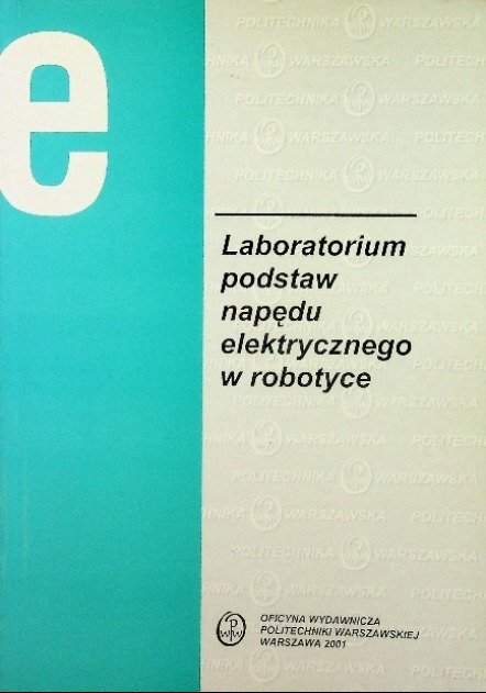 Laboratorium podstaw napędu elektrycznego w robotyce - Opracowanie