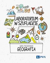 Laboratorium w szufladzie. Geografia Karol Truszkowski