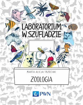 Laboratorium w szufladzie. Zoologia - Trzeciak Marta Alicja