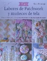 Labores de patchwork y muñecos de tela Tilda : más de 20 proyectos de costura diseñados y realizados desde el corazón Finnanger Tone