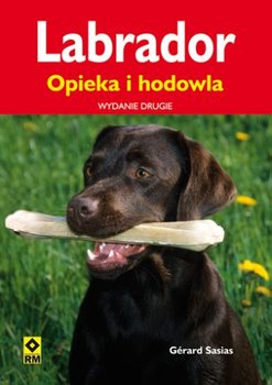 Labrador. Opieka i hodowla - Sasias Gerard