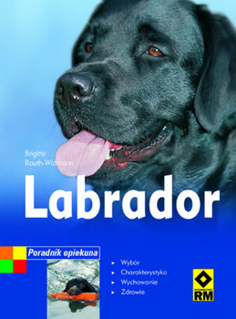 Labrador. Poradnik opiekuna - Rauth-Widmann Brigitte