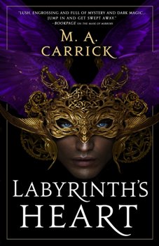 Labyrinth's Heart: Rook and Rose, Book Three - M. A. Carrick