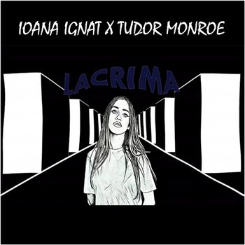 Lacrima - Ioana Ignat feat. Tudor Monroe