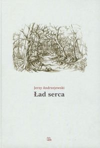 Ład serca - Andrzejewski Jerzy