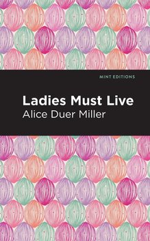 Ladies Must Live - Miller Alice Duer