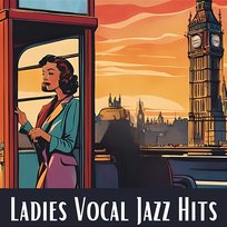 Ladies Vocal Jazz Hits: Vocal Jazz Songs Various Artists