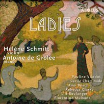Ladies - Works for Violin & Piano Grollée Antoine de, Schmitt Helene