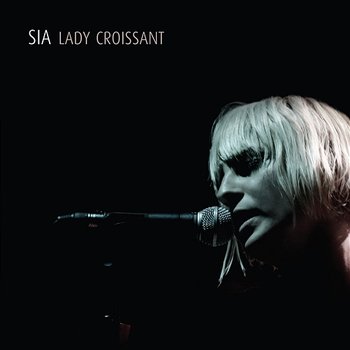 Lady Croissant - Sia