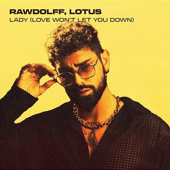Lady (Love Won’t Let You Down) - Rawdolff, Lotus