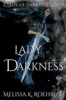 Lady of Darkness Melissa K Roehrich
