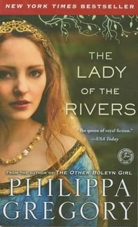 Lady of the Rivers - Gregory Philippa