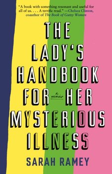 Ladys Handbook for Her Mysterious Illness - Sarah Ramey