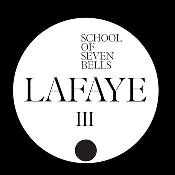 Lafaye - School Of Seven Bells