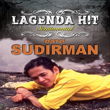 Lagenda Hit Sentimental - Dato' Sudirman