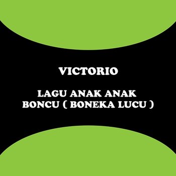Lagu Pop Anak Anak Boncu (Boneka Lucu) - Victorio