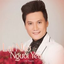 Lại Nhớ Người Yêu Chí Thanh