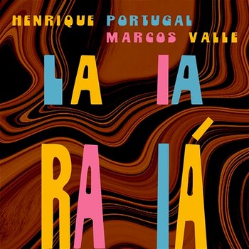 Laiaraiá - Henrique Portugal & Marcos Valle