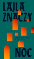 Lajla znaczy noc - Lipczak Aleksandra