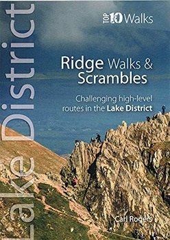 Lake District Ridge Walks & Scrambles: Challenging high-level routes in the Lake District - Rogers Carl R.