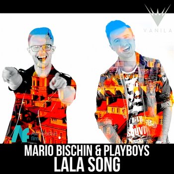 Lala Song - Mario Bischin, Playboys