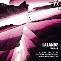 Lalande Tenebrae Le Poeme Harmonique