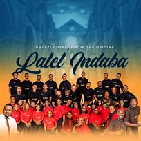 Lalel'Indaba Umlazi Gospel Choir The Original