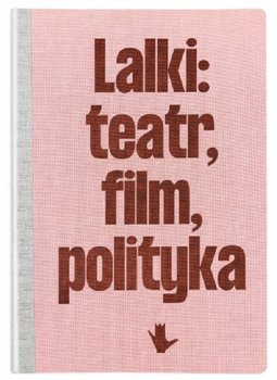 Lalki: teatr, film, polityka - Opracowanie zbiorowe