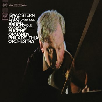 Lalo: Symphonie espagnole, Op. 21 - Bruch: Violin Concerto No. 1 in G Minor, Op. 26 - Isaac Stern