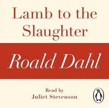 Lamb to the Slaughter (A Roald Dahl Short Story) - Dahl Roald