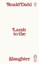 Lamb to the Slaughter Roald Dahl