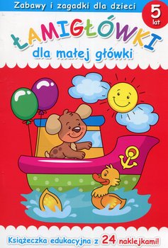 Łamigłówki dla małej główki 5 lat. Zabawy i zagadki dla dzieci - Opracowanie zbiorowe