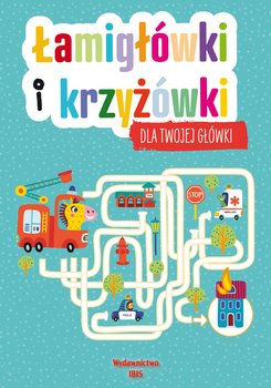 Łamigłówki i krzyżówki dla Twojej główki - Opracowanie zbiorowe