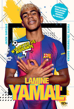 Lamine Yamal. Złota nadzieja futbolu  - Żółtowska-Darska Yvette, Sarzało Jacek