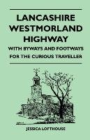 Lancashire Westmorland Highway - With Byways And Footways For The ...