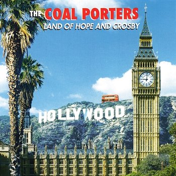 Land Of Hope And Crosby - The Coal Porters
