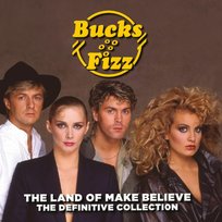 Land Of Make Believe (The Definitive Collection) Bucks Fizz