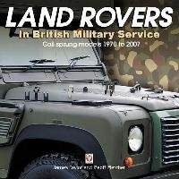Land Rovers in British Military Service - coil sprung models 1970 to 2007 - Taylor James